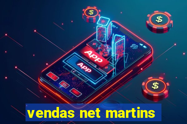 vendas net martins